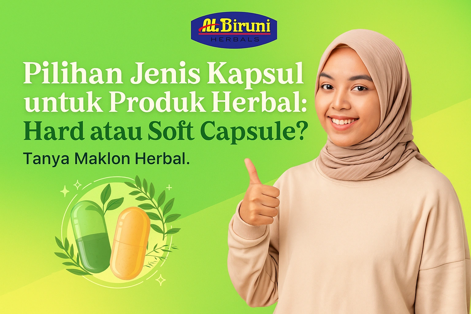 Pilihan Jenis Kapsul untuk Produk Herbal: Hard atau Soft Capsule? Tanya Maklon Herbal.